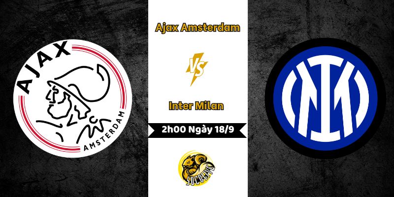 Nhận Định Ajax Amsterdam vs Inter Milan Lúc 2h00 Ngày 18/9 1 Nhận Định Ajax Amsterdam vs Inter Milan 2h00 Ngày 18/9