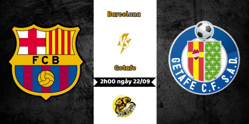 Nhận định bóng đá Barcelona vs Getafe, 2h00 ngày 22/09 5 Nhận định bóng đá Barcelona vs Getafe