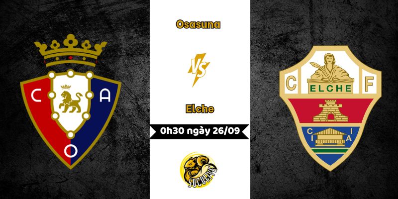 Nhận định bóng đá Osasuna vs Elche, 0h30 ngày 26/09 1 Nhận định bóng đá Osasuna vs Elche, 0h30 ngày 26/09