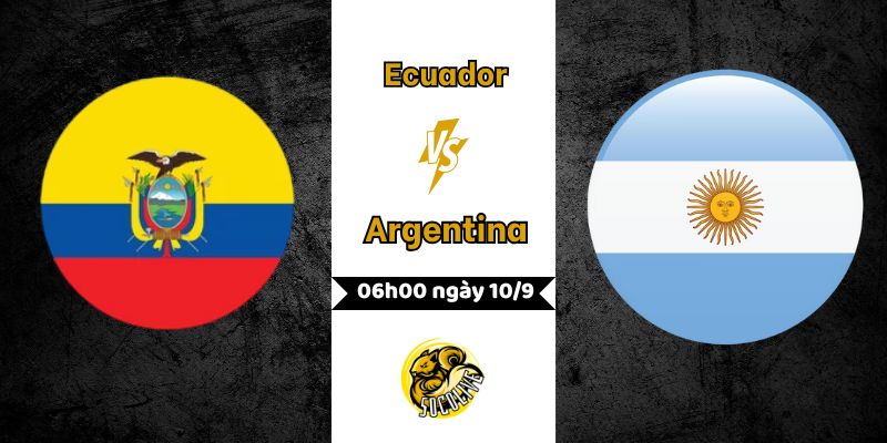 Nhận định bóng đá Ecuador vs Argentina, 06h00 ngày 10/9 10 Nhận định bóng đá Ecuador vs Argentina, 06h00 ngày 10/9
