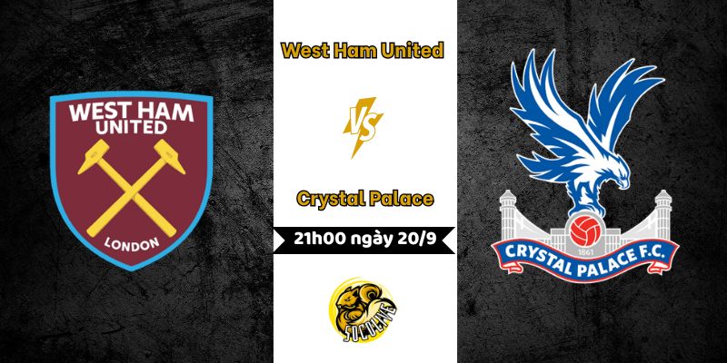Nhận định West Ham United vs Crystal Palace, 21h00 ngày 20/9 8 Nhận định West Ham United vs Crystal Palace, 21h00 ngày 20/9