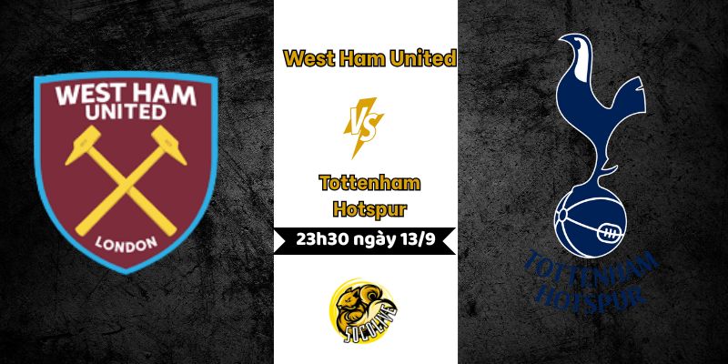 Nhận định West Ham United vs Tottenham Hotspur lúc 23h30 ngày 13/9 9 Nhận định bóng đá West Ham United vs Tottenham Hotspur