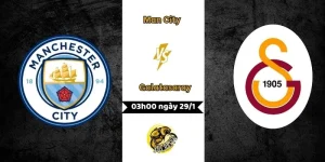 Nhận định bóng đá Man City vs Galatasaray, 03h00 ngày 29/1